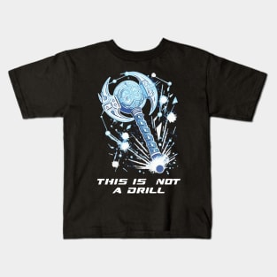 This Is Not A Drill Kids T-Shirt